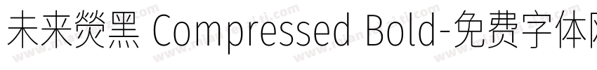 未来熒黑 Compressed Bold字体转换